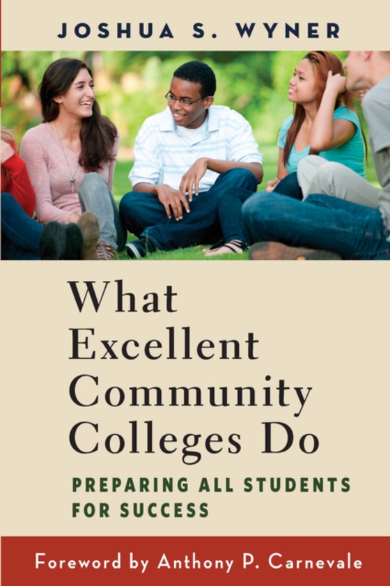 What Excellent Community Colleges Do (e-bog) af Wyner, Joshua S.