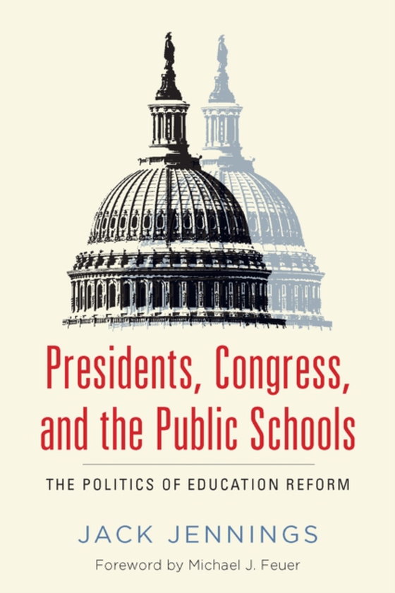 Presidents, Congress, and the Public Schools (e-bog) af Jennings, Jack