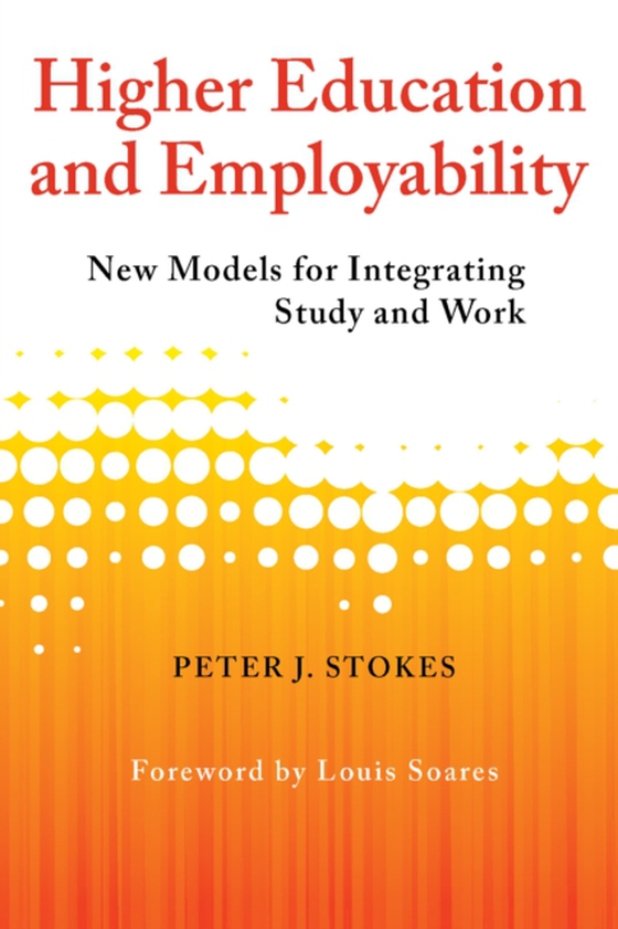 Higher Education and Employability (e-bog) af Stokes, Peter J.