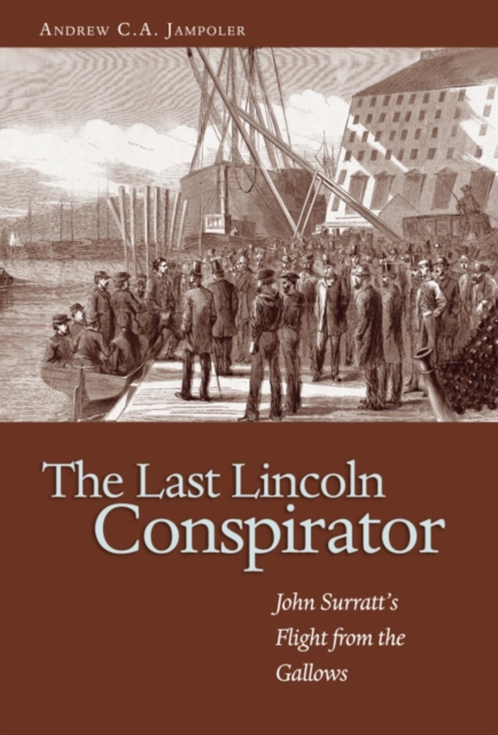 Last Lincoln Conspirator (e-bog) af Jampoler, Andrew C A