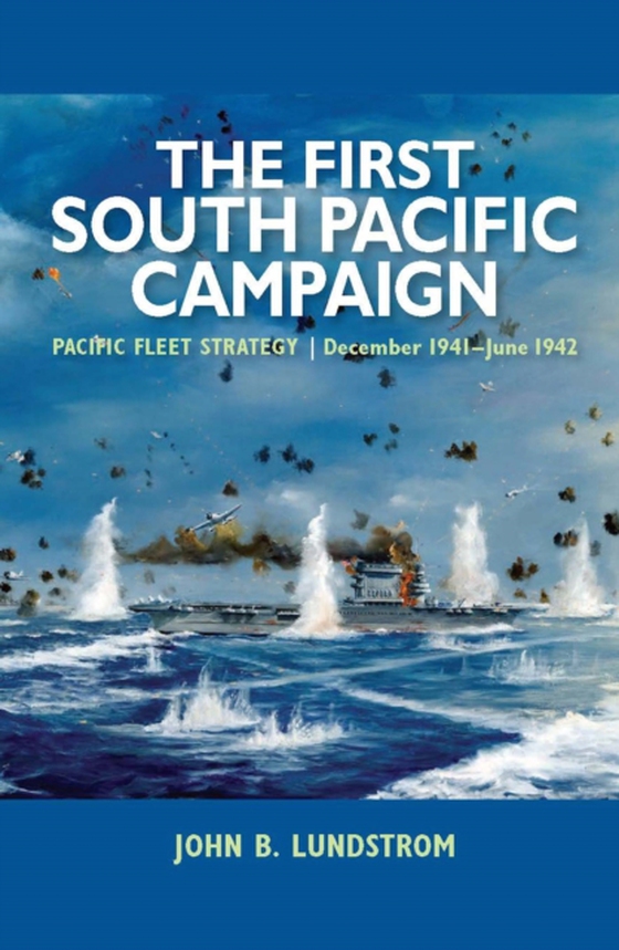 First South Pacific Campaign (e-bog) af Lundstrom, John B