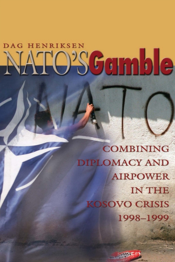 NATO's Gamble (e-bog) af Henriksen, Dag