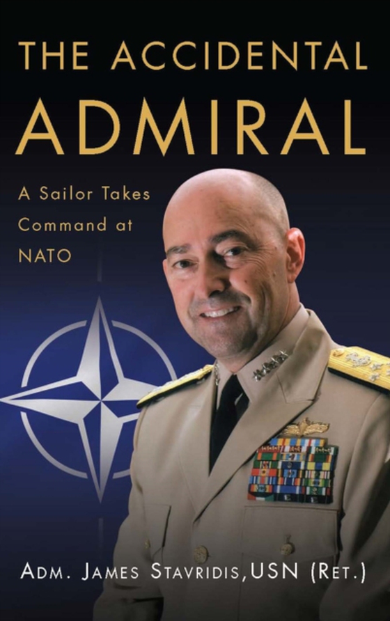 Accidental Admiral (e-bog) af Stavridis, James