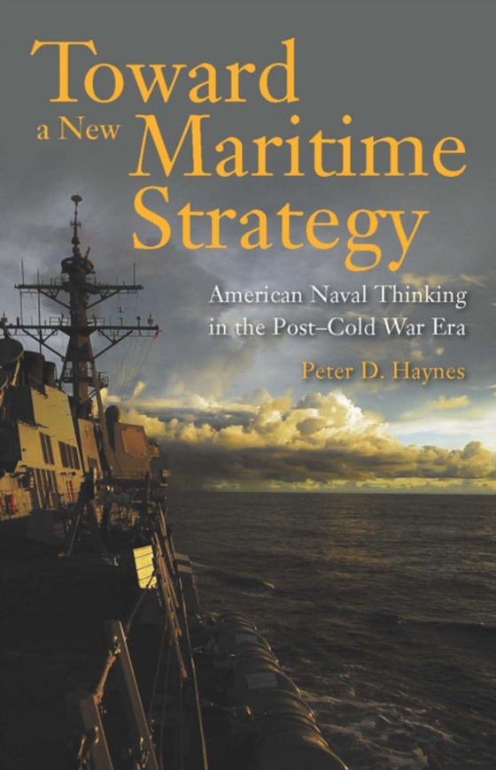 Toward a New Maritime Strategy (e-bog) af Haynes, Peter