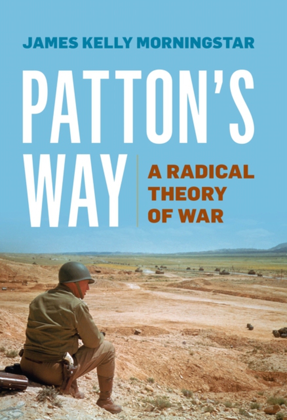 Patton's Way (e-bog) af Morningstar, James K