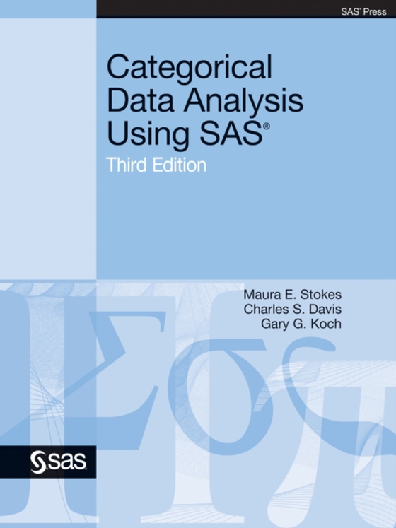 Categorical Data Analysis Using SAS, Third Edition (e-bog) af Koch, Gary G.