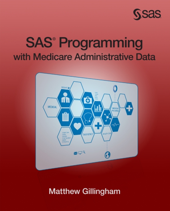 SAS Programming with Medicare Administrative Data (e-bog) af Gillingham, Matthew