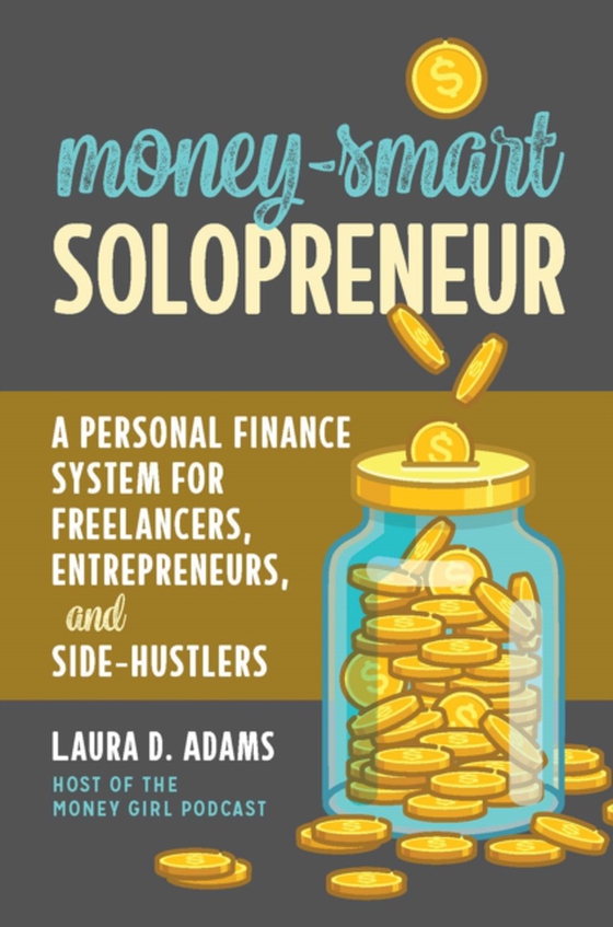 Money-Smart Solopreneur (e-bog) af Adams, Laura D.