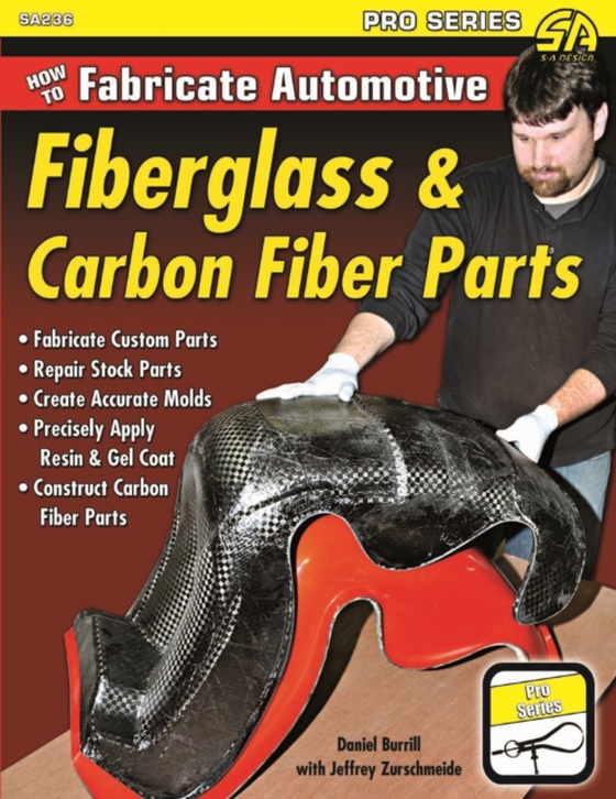 How to Fabricate Automotive Fiberglass & Carbon Fiber Parts (e-bog) af Zurschmeide, Jeffrey