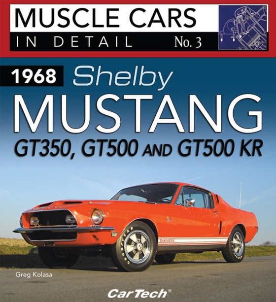 1968 Shelby Mustang GT350, GT500 and GT500KR (e-bog) af Kolasa, Greg