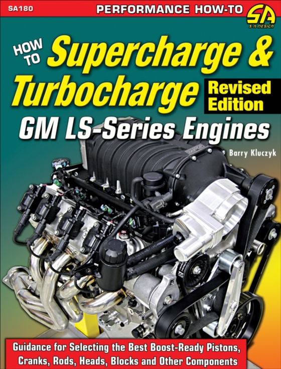 How to Supercharge & Turbocharge GM LS-Series Engines - Revised Edition (e-bog) af Kluczyk, Barry