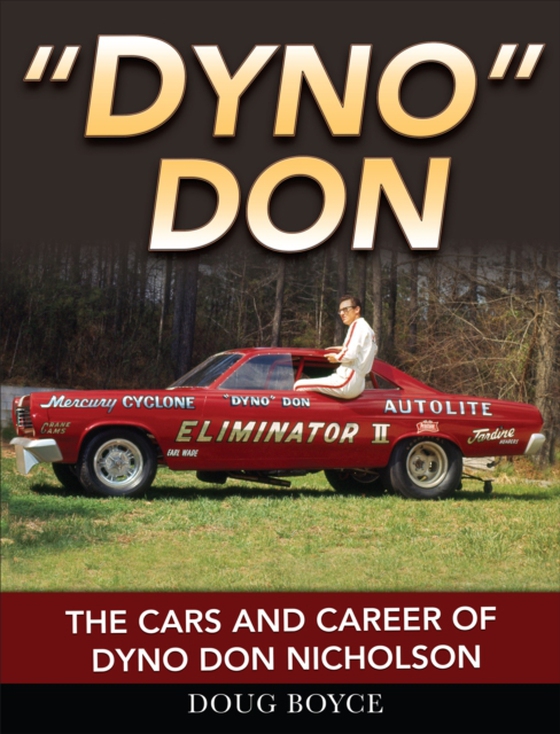 Dyno Don: The Cars and Career of Dyno Don Nicholson (e-bog) af Boyce, Doug