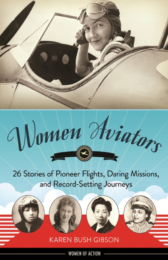 Women Aviators (e-bog) af Gibson, Karen Bush