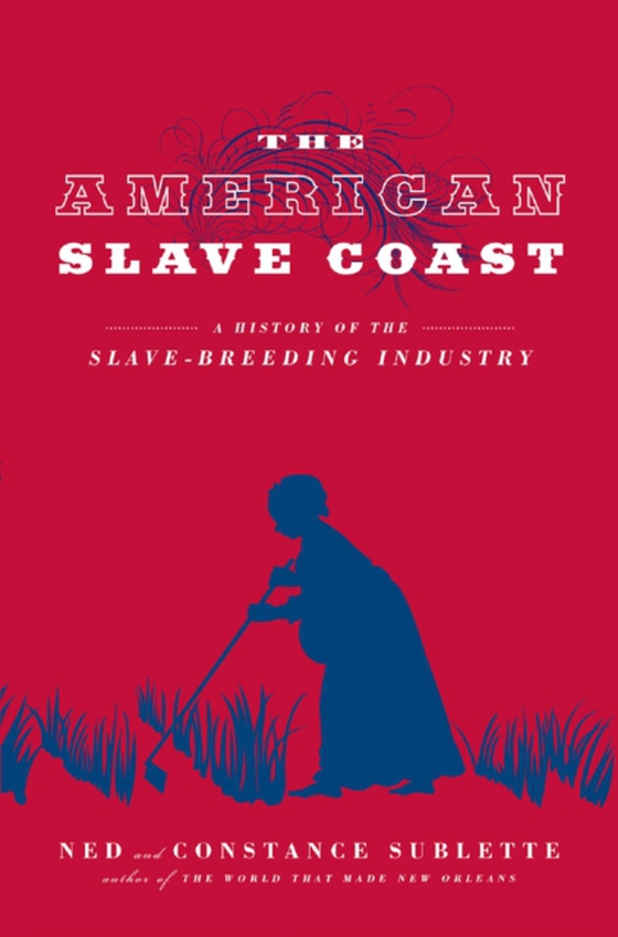 American Slave Coast (e-bog) af Sublette, Constance