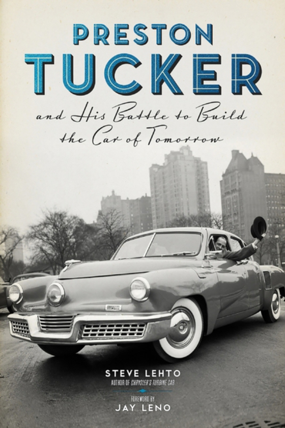 Preston Tucker and His Battle to Build the Car of Tomorrow (e-bog) af Leno, Jay