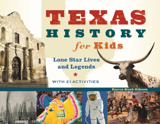 Texas History for Kids (e-bog) af Gibson, Karen Bush