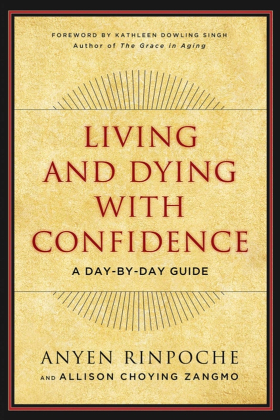 Living and Dying with Confidence (e-bog) af Zangmo, Allison Choying