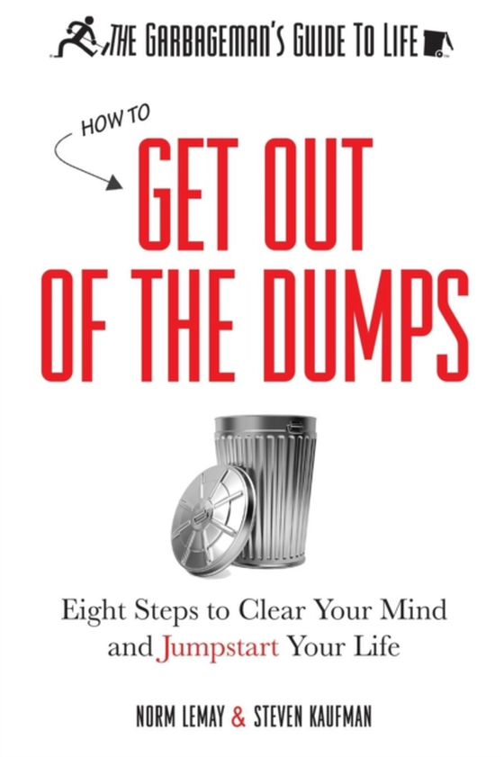 Garbageman's Guide to Life: How to Get Out of the Dumps