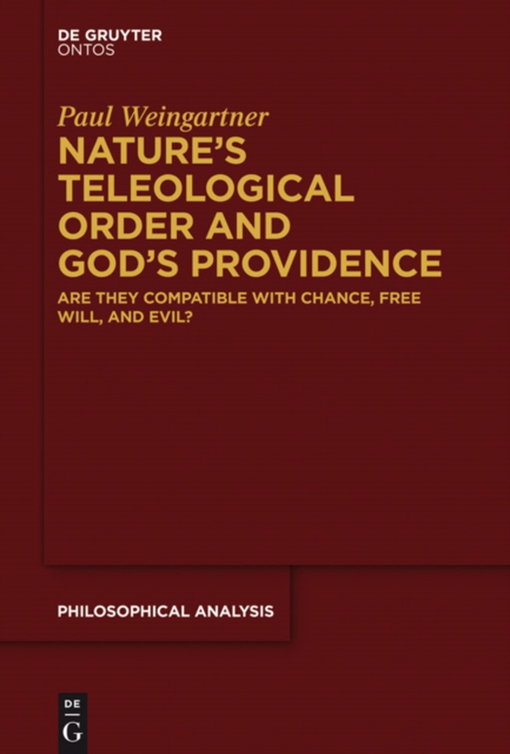 Nature's Teleological Order and God's Providence (e-bog) af Weingartner, Paul