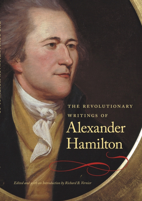 Revolutionary Writings of Alexander Hamilton (e-bog) af Hamilton, Alexander