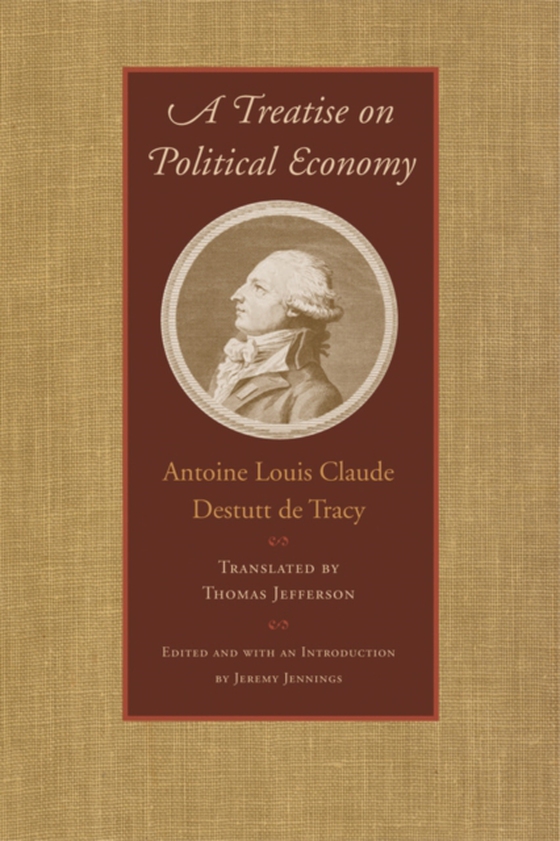 Treatise on Political Economy (e-bog) af Tracy, Antoine Louis Claude Destutt de