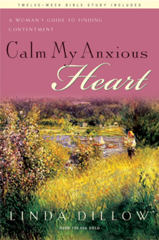 Calm My Anxious Heart (e-bog) af Dillow, Linda