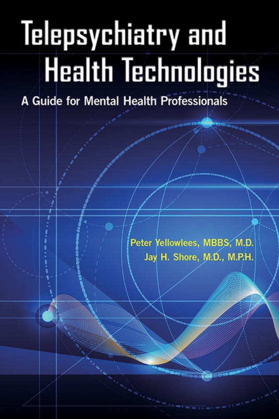 Telepsychiatry and Health Technologies (e-bog) af Shore, Jay H.