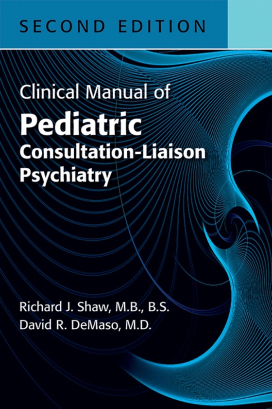 Clinical Manual of Pediatric Consultation-Liaison Psychiatry (e-bog) af DeMaso, David R.