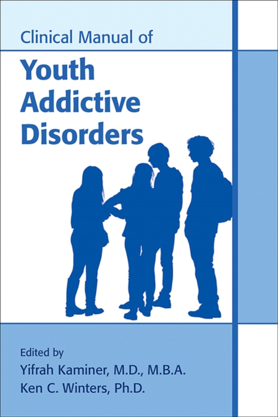 Clinical Manual of Youth Addictive Disorders (e-bog) af -