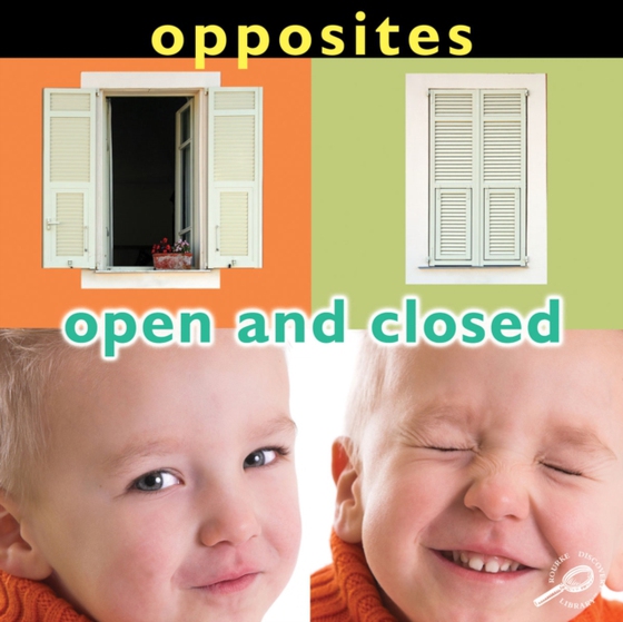 Opposites: Open and Closed