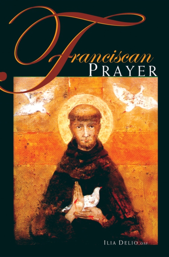 Franciscan Prayer (e-bog) af Delio, Ilia