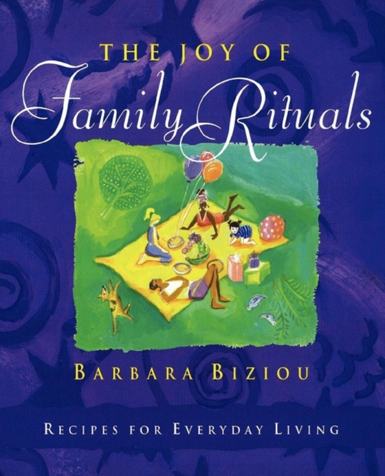 Joy of Family Rituals (e-bog) af Biziou, Barbara