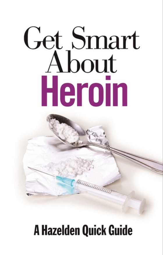 Get Smart About Heroin (e-bog) af Anonymous