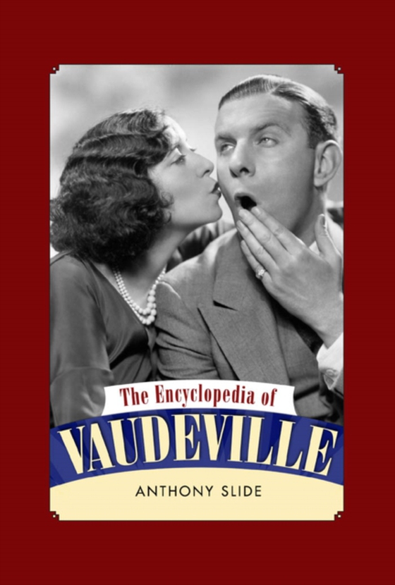 Encyclopedia of Vaudeville (e-bog) af Slide, Anthony