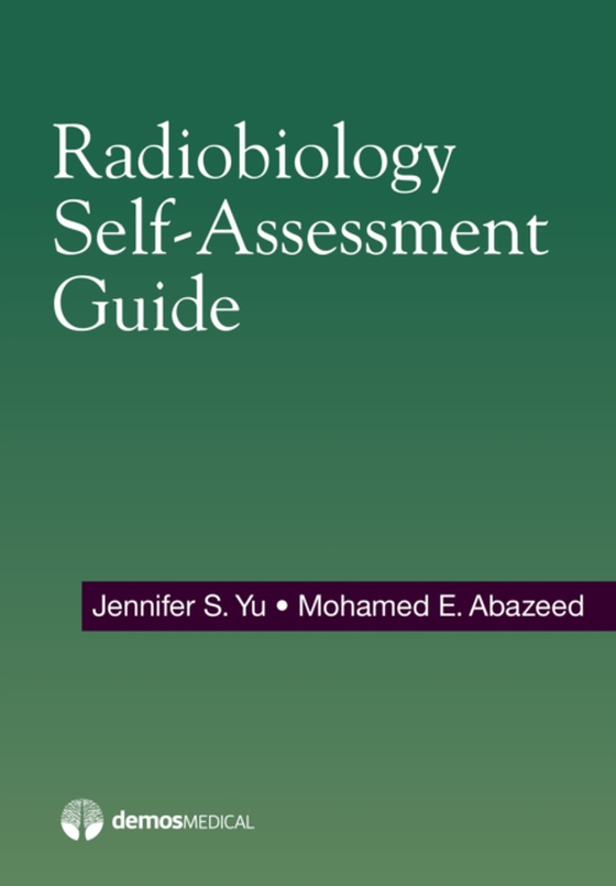 Radiobiology Self-Assessment Guide (e-bog) af Mohamed Abazeed, MD, PhD