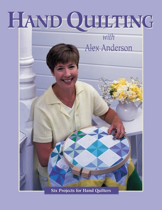 Hand Quilting with Alex Anderson (e-bog) af Anderson, Alex