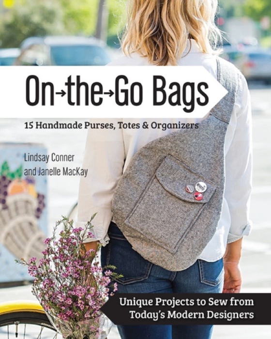 On the Go Bags - 15 Handmade Purses, Totes & Organizers (e-bog) af MacKay, Janelle