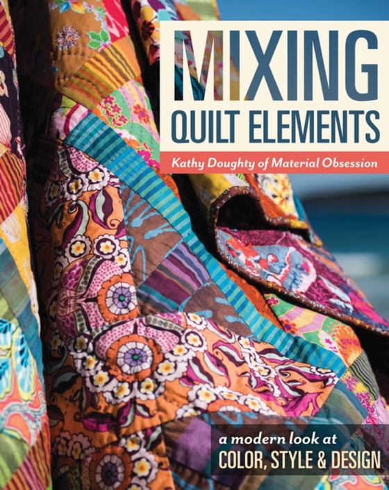 Mixing Quilt Elements (e-bog) af Doughty, Kathy