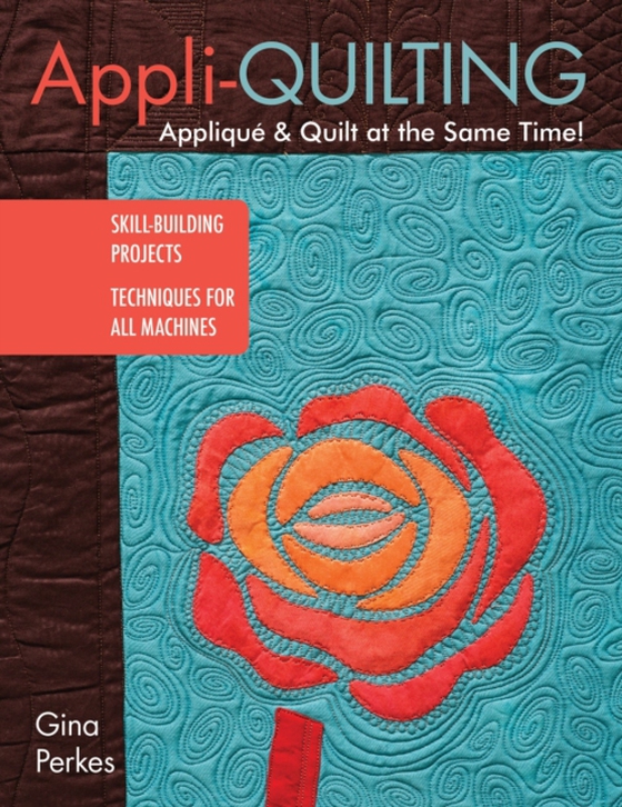 Appli-quilting - Applique & Quilt at the Same Time! (e-bog) af Perkes, Gina