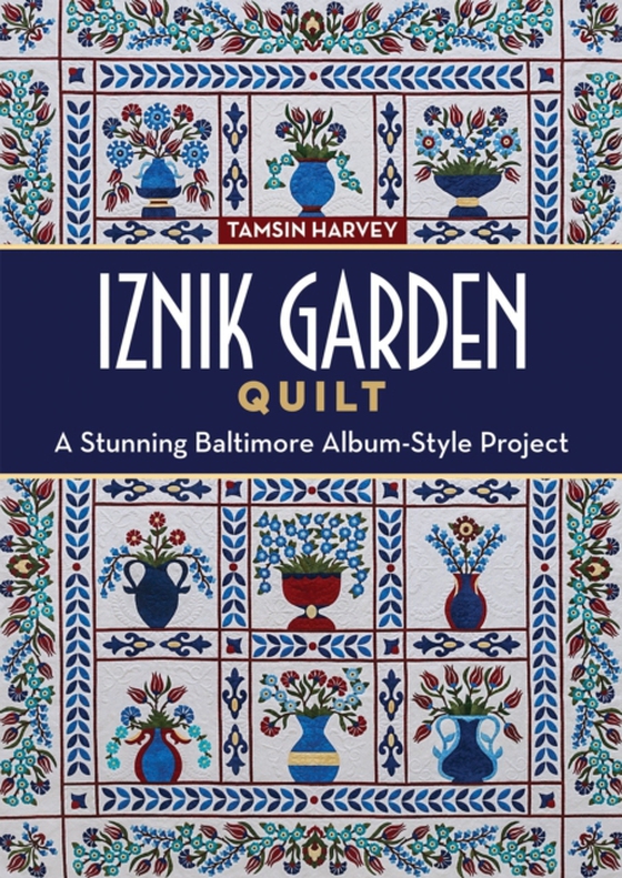 Iznik Garden Quilt (e-bog) af Harvey, Tamsin