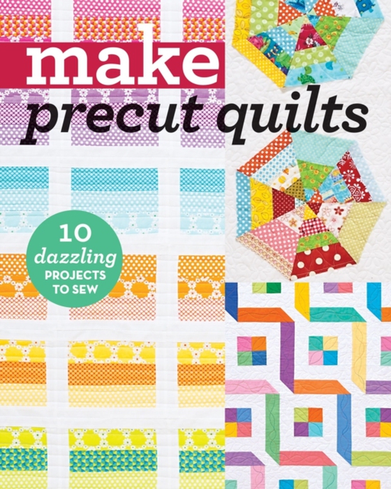 Make Precut Quilts (e-bog) af Publishing, C&T