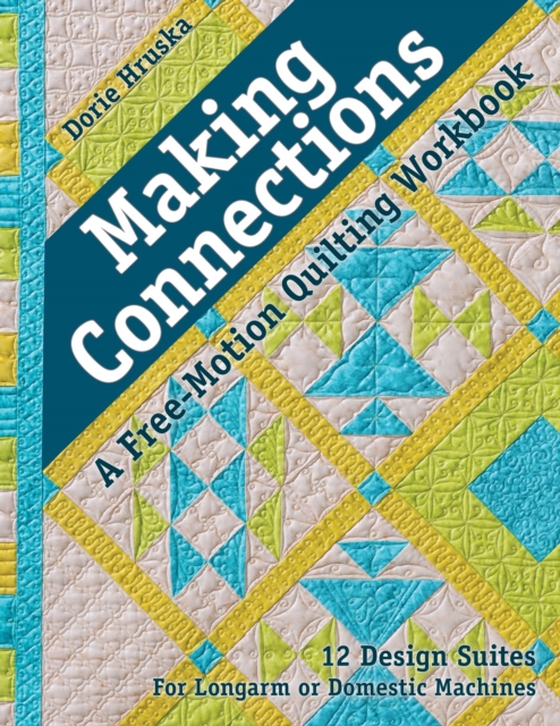 Making Connections-A Free-Motion Quilting Workbook (e-bog) af Hruska, Dorie