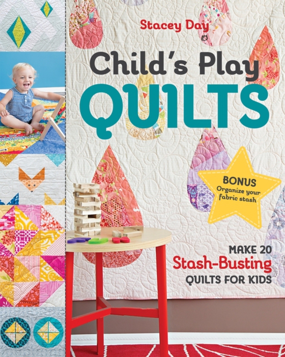 Child's Play Quilts (e-bog) af Day, Stacey