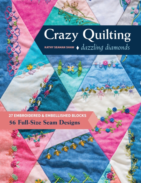 Crazy Quilting Dazzling Diamonds (e-bog) af Shaw, Kathy