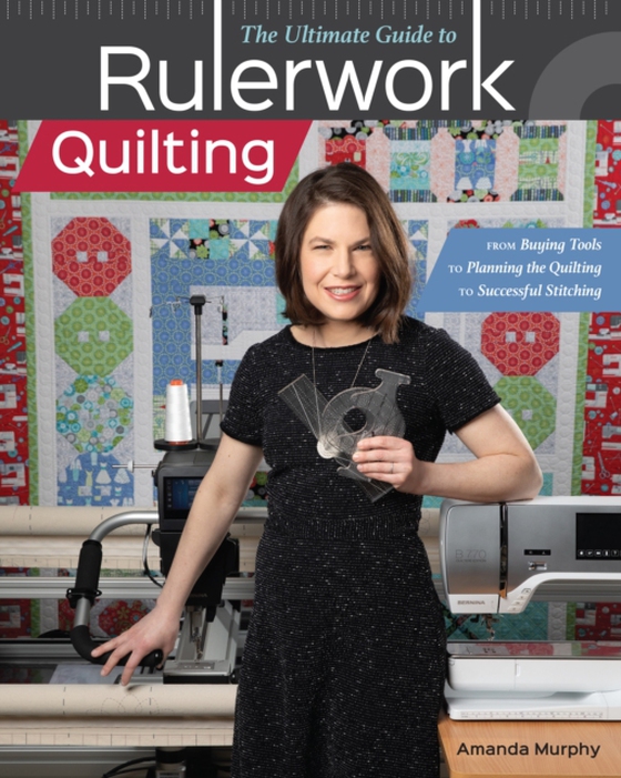 Ultimate Guide to Rulerwork Quilting (e-bog) af Murphy, Amanda