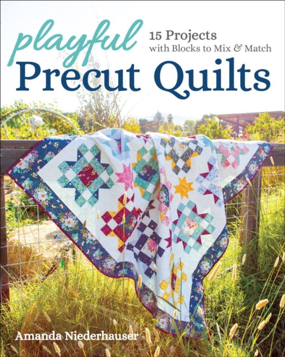 Playful Precut Quilts (e-bog) af Neiderhauser, Amanda