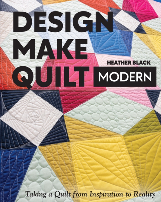 Design, Make, Quilt Modern (e-bog) af Black, Heather