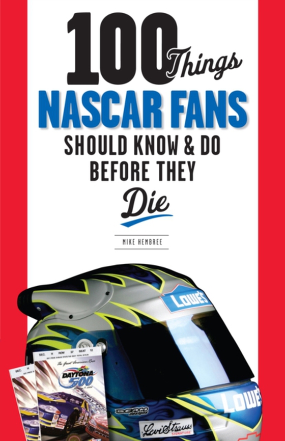 100 Things NASCAR Fans Should Know &amp; Do Before They Die (e-bog) af Hembree, Mike