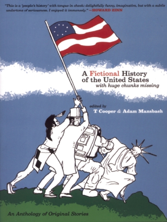 Fictional History of the United States (with Huge Chunks Missing)