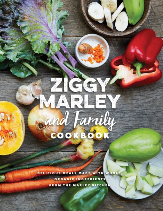 Ziggy Marley and Family Cookbook (e-bog) af Marley, Ziggy